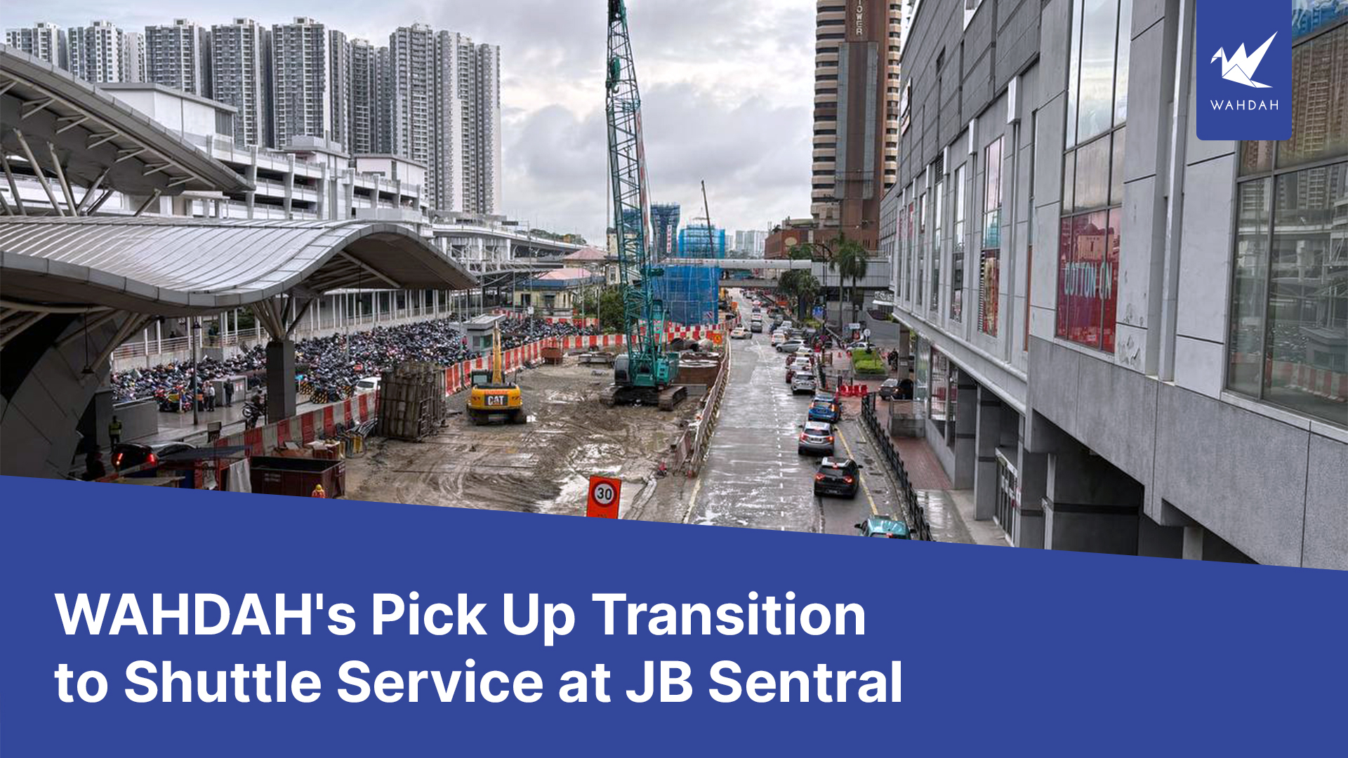 WAHDAH's Pick-Up Transition to Shuttle Service at JB Sentral