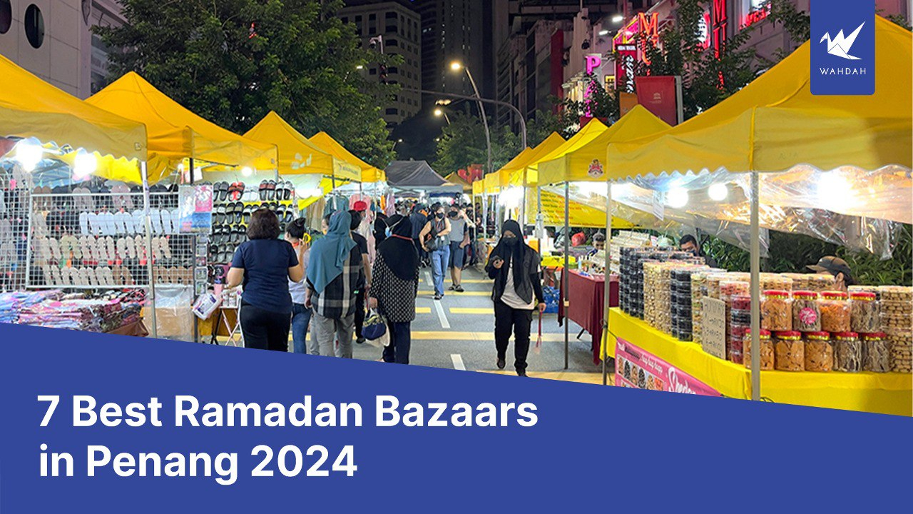 7 Best Ramadan Bazaars in Penang 2024